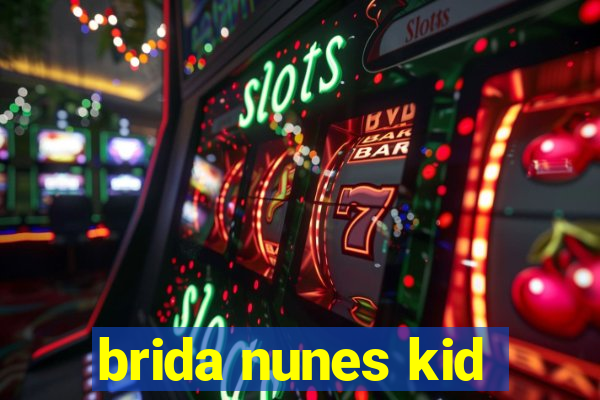 brida nunes kid